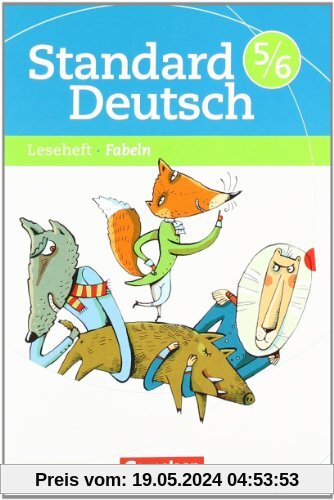 Standard Deutsch: 5./6. Schuljahr - Fabeln: Leseheft mit Lösungen